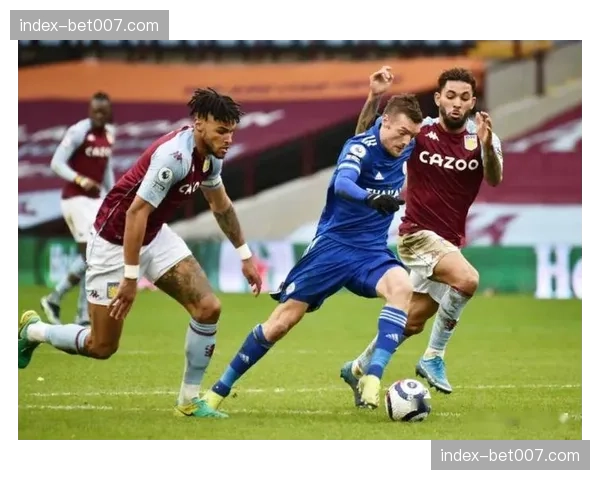 英超欧冠席位关键战：切尔西客场挑战维拉，历史交锋处劣势